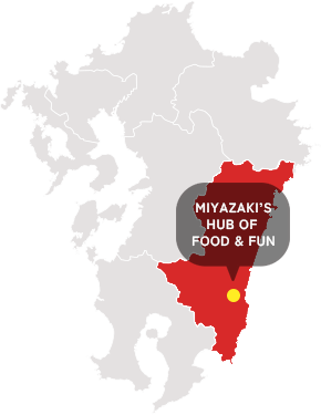 MIYAZAKI’S HUB OF  FOOD & FUN